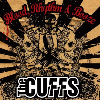 The Cuffs : Blood, Rhythm and Booze